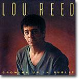 Lou Reed - Growing Up In Public