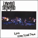 Lynyrd Skynyrd - Lyve From Steel Town