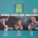 Koerner, Ray & Glover - Lots More Blues, Rags And Hollers