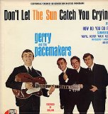 Gerry & The Pacemakers - Don't Let The Sun Catch You Crying