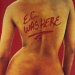 Eric Clapton - E.C. Was Here
