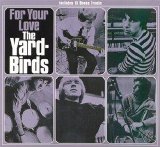 The Yardbirds - For Your Love