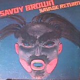 Savoy Brown - Savage Return