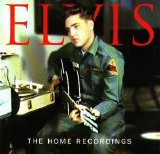 Elvis Presley - The Home Recordings