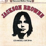 Jackson Browne - Saturate Before Using