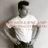 John Mellencamp - The Best I Could Do 1978 - 1988