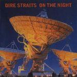 Dire Straits - On The Night