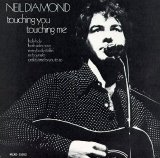 Neil Diamond - Touching You, Touching Me