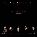 Steeleye Span - Live At Last!