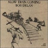 Bob Dylan - Slow Train Coming