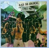 Black Oak Arkansas - Street Party