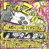 Frank Zappa - Playground Psychotics