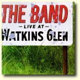 The Band - Live At Watkins Glen