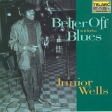 Junior Wells - Better Off With The Blues