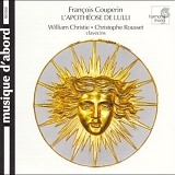 William Christie - Christophe Rousset - L'Apotheose de Lulli