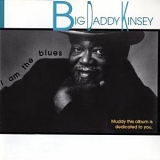 Big Daddy Kinsey - I Am The Blues