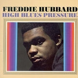 Freddie Hubbard - High Blues Pressure