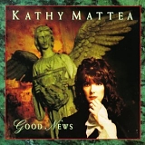 Kathy Mattea - Good News