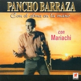 Pancho Barraza - Con el alma en la mano
