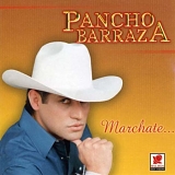 Pancho Barraza - Marchate