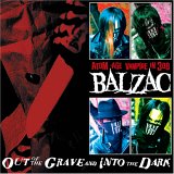 Balzac - Out of the Grave and Into the Dark