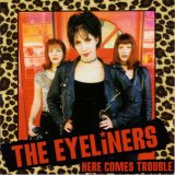 The Eyeliners - Here Comes Trouble