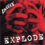 The Unseen - Explode