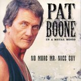 Pat Boone - In A Metal Mood - No More Mr. Nice Guy