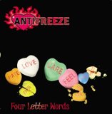Antifreeze - Four Letter Words
