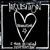 Inquisition - Revolution, I Think It's Called Inspiration