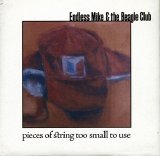 Endless Mike & The Beagle Club - Pieces Of String Too Small To Use