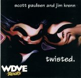 Scott Paulson & Jim Kren - twisted.