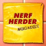 Nerf Herder - American Cheese