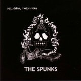 The Spunks - Sex, Drink, Motor Rides