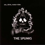 The Spunks - Sex, Drink, Motor Rides