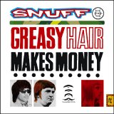 SNUFF - Greasy Hair Makes Money