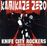 Kamikaze Zero - Knife City Rockers Demo 2005