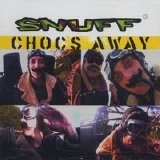 Snuff - Chocs Away