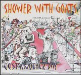 Shower With Goats - Just Another Day