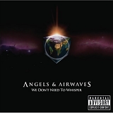 Angels And Airwaves - We Don't Need To Whisper
