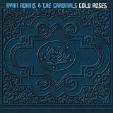 Ryan Adams & The Cardinals - Cold Roses