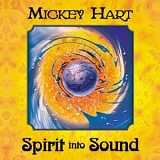 Mickey Hart - Spirit into Sound