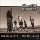 Charlie Brown Jr. - Preço curto...Prazo longo