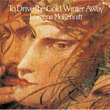 Loreena McKennitt - To Drive the Cold Winter Away