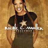 Nicole C. Mullen - Redeemer: The Best Of Nicole C. Mullen