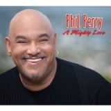 Phil Perry - A Mighty Love