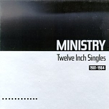 Ministry - Twelve Inch Singles (1981-1984)