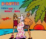 E-Rotic - Willy Use A Billy... Boy