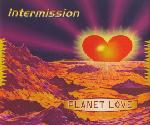 Intermission - Planet Love