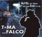 T>Ma - Mutter, Der Mann Mit Dem Koks Ist Da